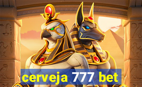 cerveja 777 bet